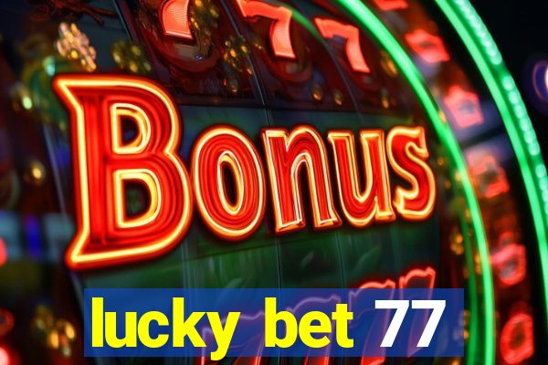 lucky bet 77